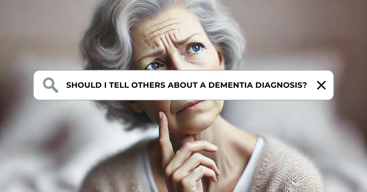 "Elderly woman looking thoughtful with a search bar overlay asking 'SHOULD I TELL OTHERS ABOUT A DEMENTIA DIAGNOSIS?'"