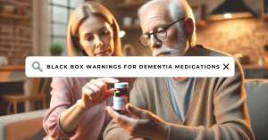 Elderly man with glasses and caregiver discussing a medication bottle, with a search bar graphic saying 'Black Box Warnings for Dementia Medications' above.