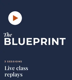 The Blueprint live class replays, 3 sessions