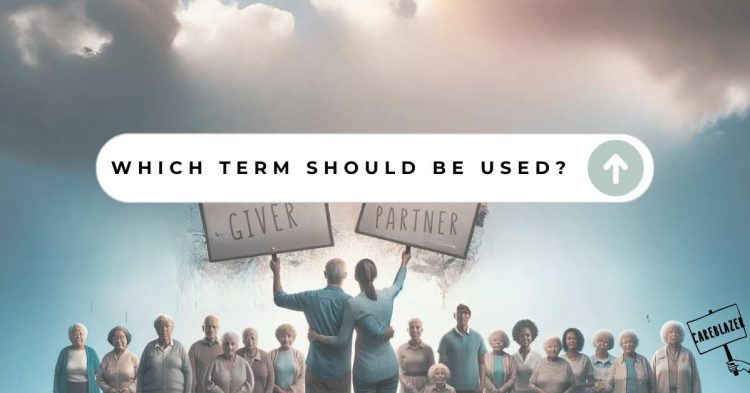 "Debate on Dementia Care: Caregiver or Care Partner?"