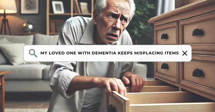 Elderly man with a confused expression searching through an open drawer, with a text overlay that reads "My loved one with dementia keeps misplacing items."